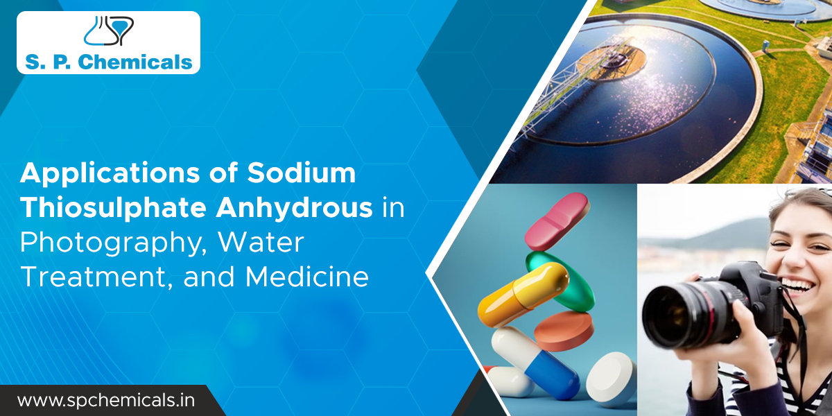 Applications of Sodium Thiosulphate Anhydrous in Photography, Water Treatment, and Medicine