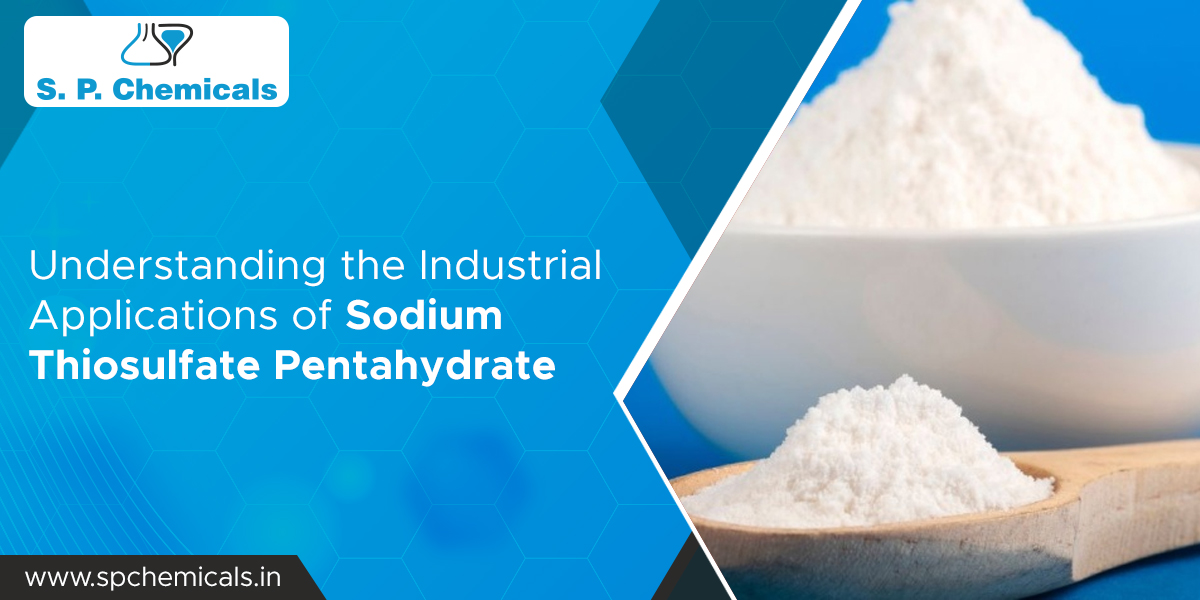 Understanding the Industrial Applications of Sodium Thiosulfate Pentahydrate