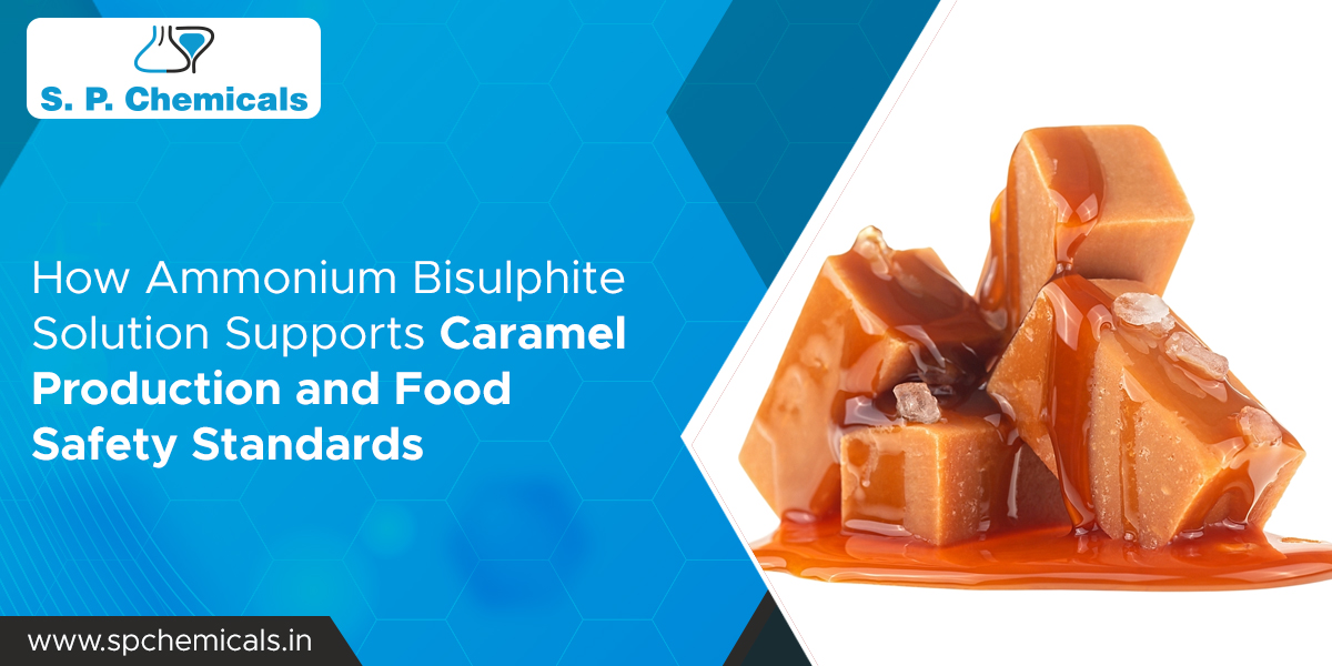 How Ammonium Bisulphite Solution Supports Caramel Production and Food Safety Standards